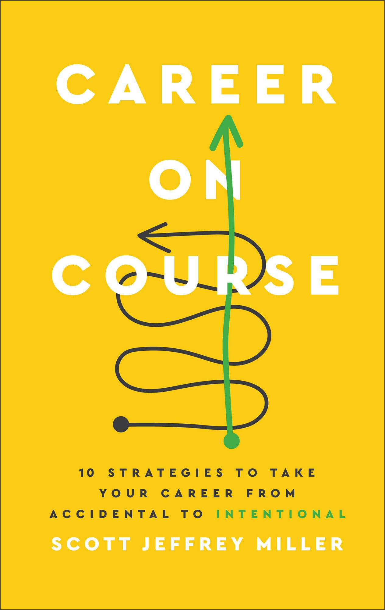 Career on Course: 10 Strategies to Take Your Career from Accidental to Intentional - 2152