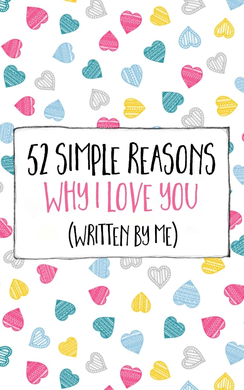 52 Simple Reasons Why I Love You (Written by Me) - 2471