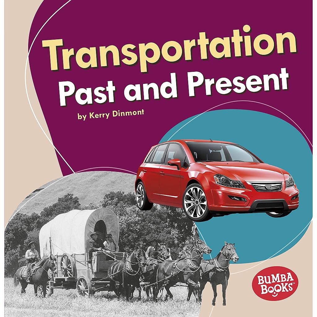Transportation Past and Present (Bumba Books ® ― Past and Present)