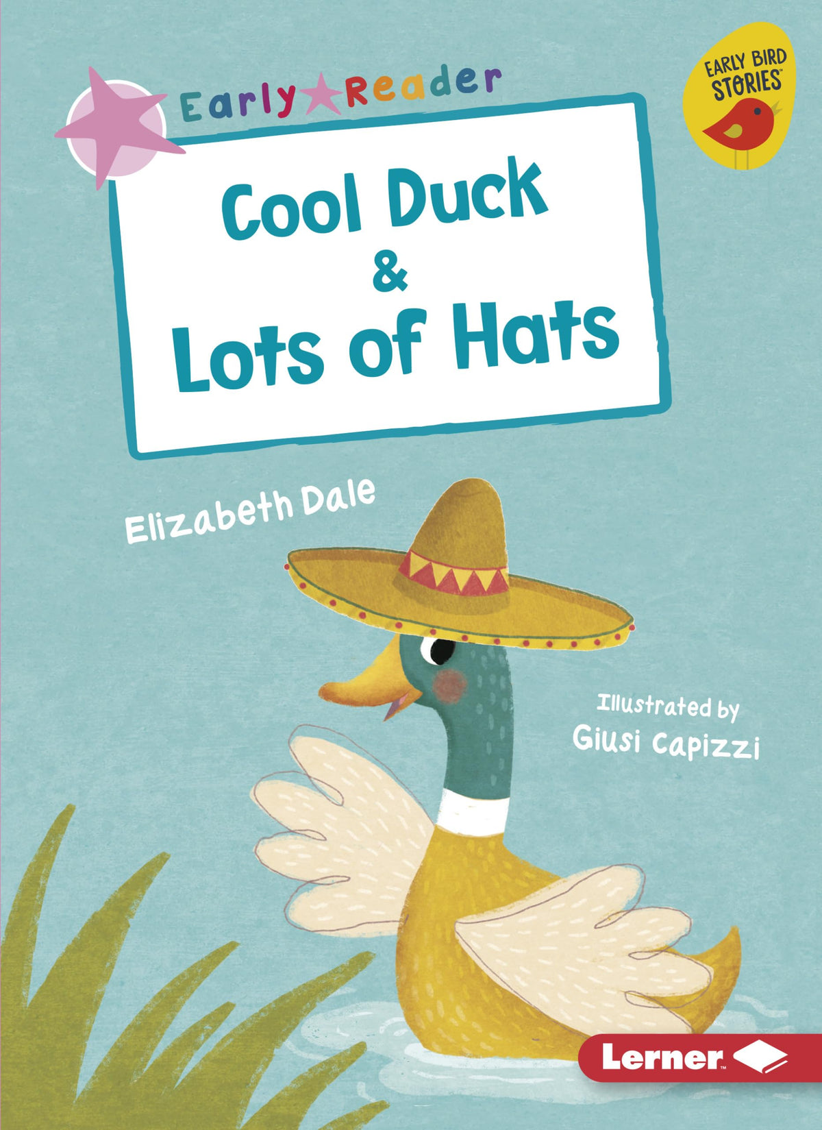 Cool Duck & Lots of Hats (Early Bird Readers ― Pink (Early Bird Stories ™))