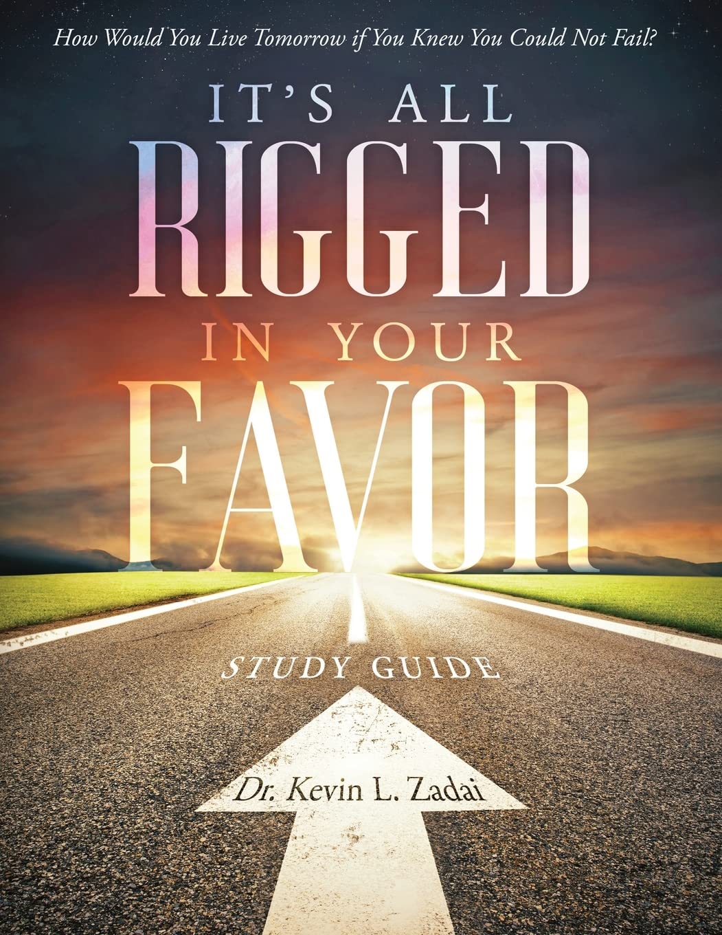 STUDY GUIDE: It's All Rigged in Your Favor: How Would You Live Tomorrow If You Knew You Could Not Fail? (Warrior Notes School of Ministry) - 4969