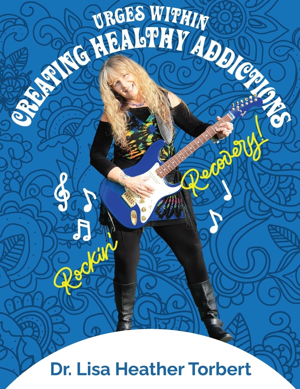 Urges Within- Creating Healthy Addictions: Rockin' Recovery