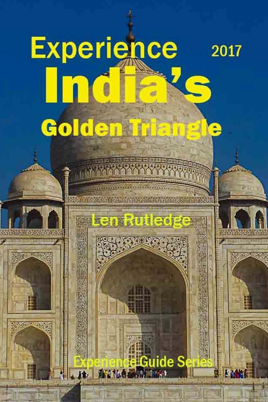 Experience India's Golden Triangle 2017 (Experience Guides)