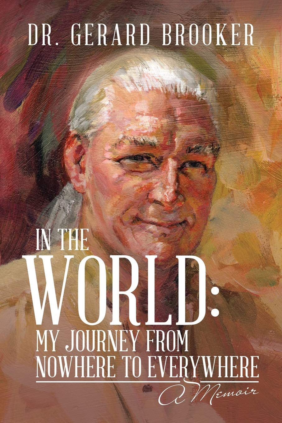 In the World: My Journey from Nowhere to Everywhere: A Memoir - 5773