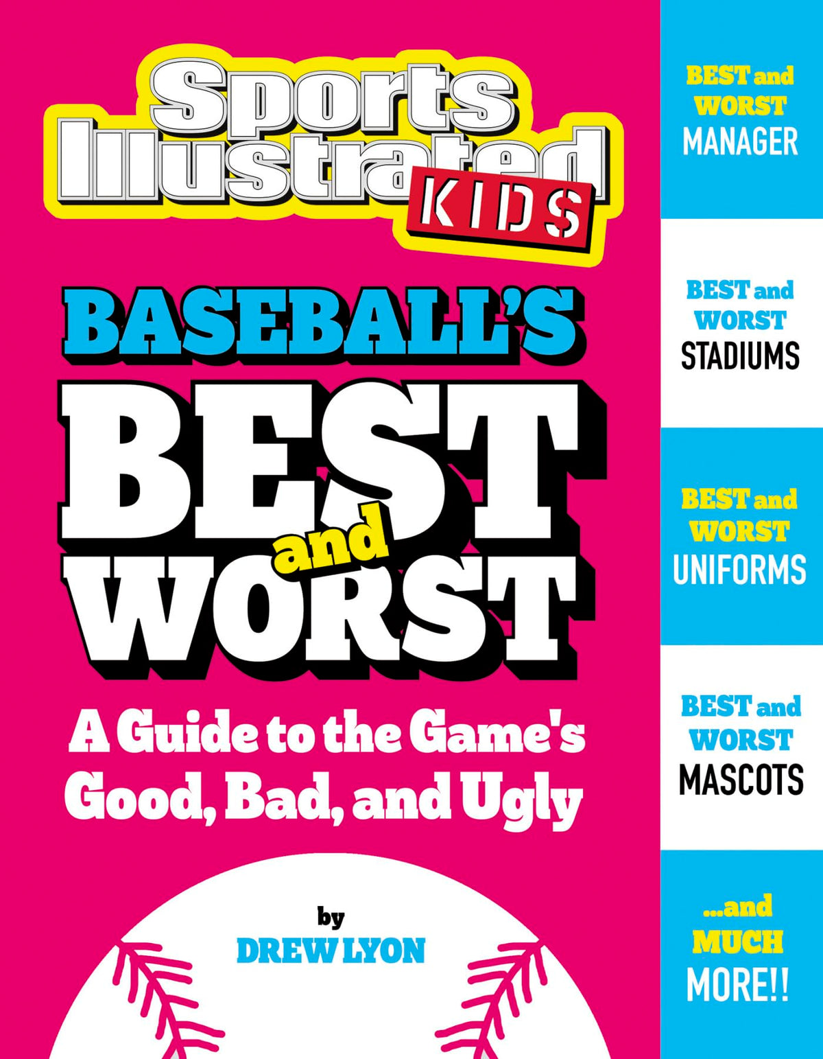 Baseball's Best and Worst: A Guide to the Game's Good, Bad, and Ugly (The Best and Worst of Sports) (Sports Illustrated Kids: the Best and Worst of Sports)