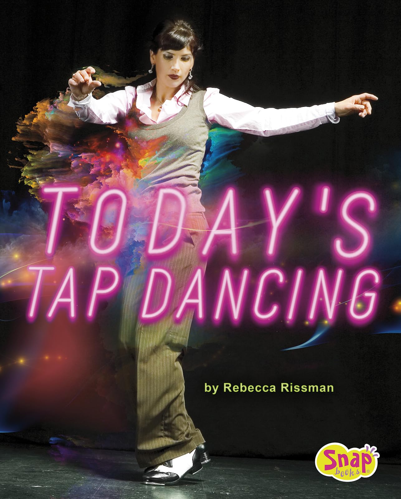 Today's Tap Dancing: 4D An Augmented Reading Experience (Dance Today 4D)