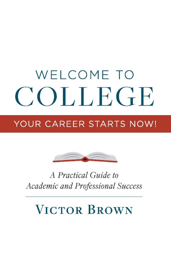 Welcome to College Your Career Starts Now!: A Practical Guide to Academic and Professional Success (1) - 3440