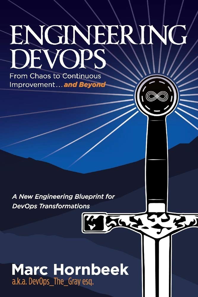 Engineering DevOps: From Chaos to Continuous Improvement... and Beyond