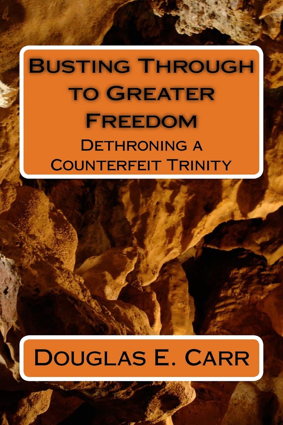 Busting Through to Greater Freedom: Dethroning a False Trinity - 7101