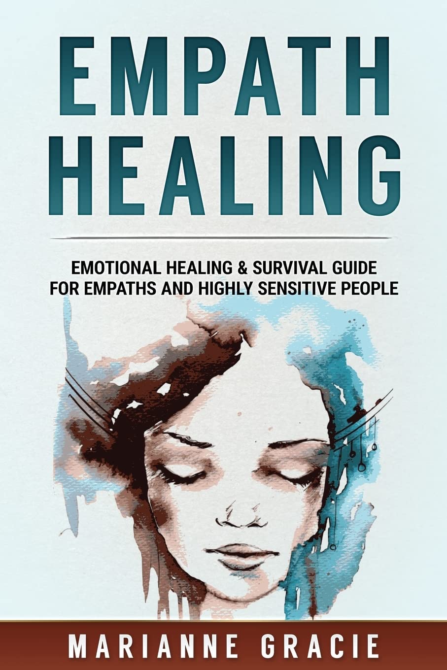 Empath Healing: Emotional Healing & Survival Guide for Empaths and Highly Sensitive People - 8282