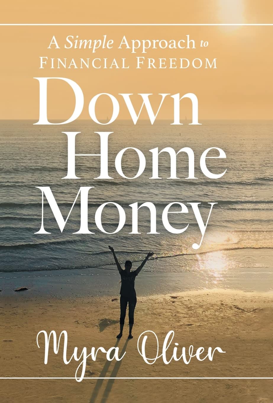 Down Home Money: A Simple Approach to Financial Freedom