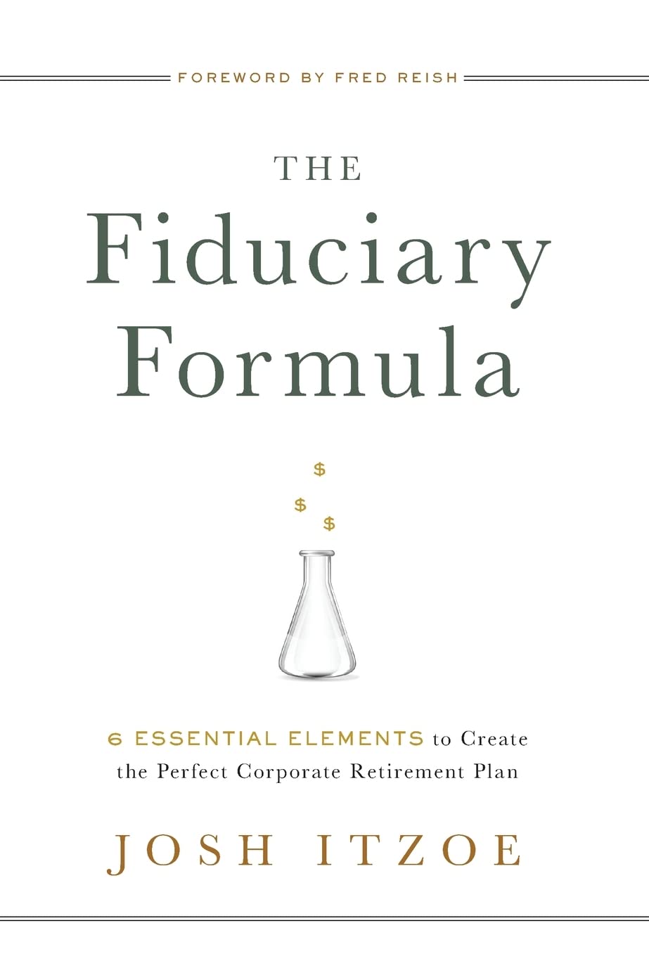The Fiduciary Formula: 6 Essential Elements to Create the Perfect Corporate Retirement Plan