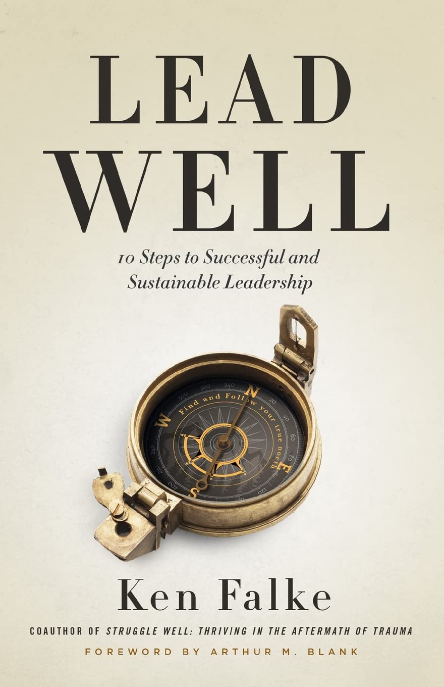 Lead Well: 10 Steps to Successful and Sustainable Leadership - 4676
