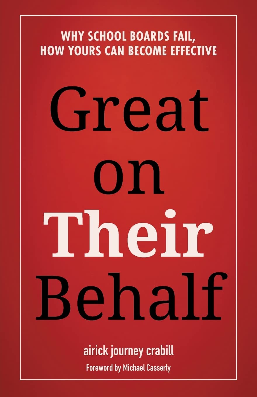 Great on Their Behalf: Why School Boards Fail, How Yours Can Become Effective (Effective School Boards) - 4439
