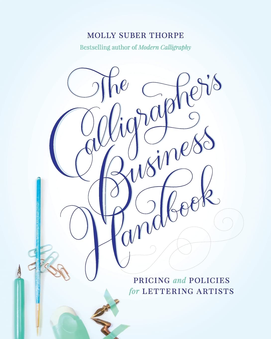 The Calligrapher's Business Handbook: Pricing and Policies for Lettering Artists - 942