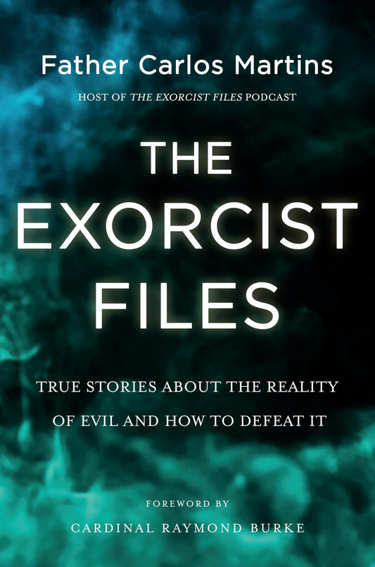 The Exorcist Files: True Stories About the Reality of Evil and How to Defeat It - 3284
