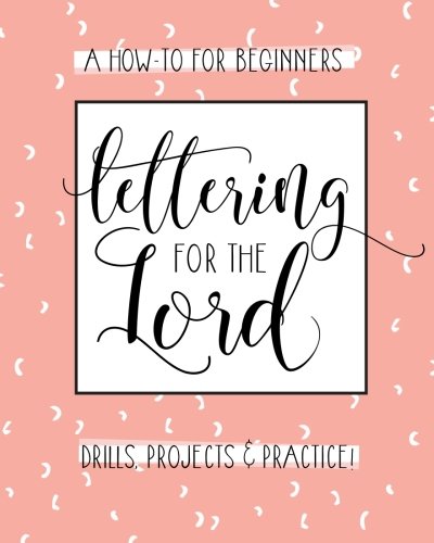 Lettering for the Lord: A Christian Hand Lettering How-To Workbook - 2166
