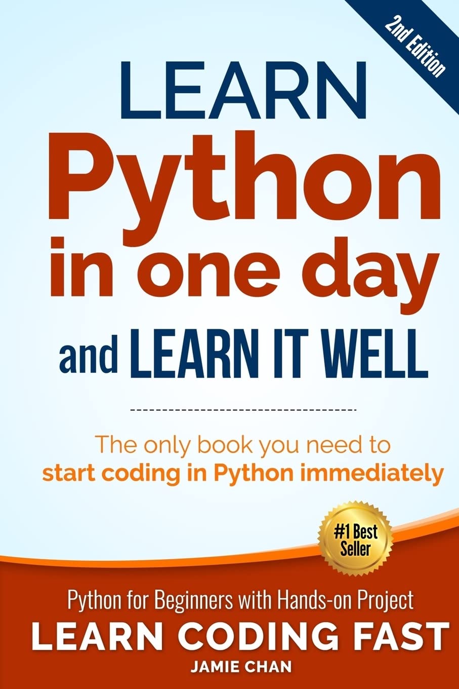 Learn Python in One Day and Learn It Well (2nd Edition): Python for Beginners with Hands-on Project. The only book you need to start coding in Python ... (Learn Coding Fast with Hands-On Project) - 1041