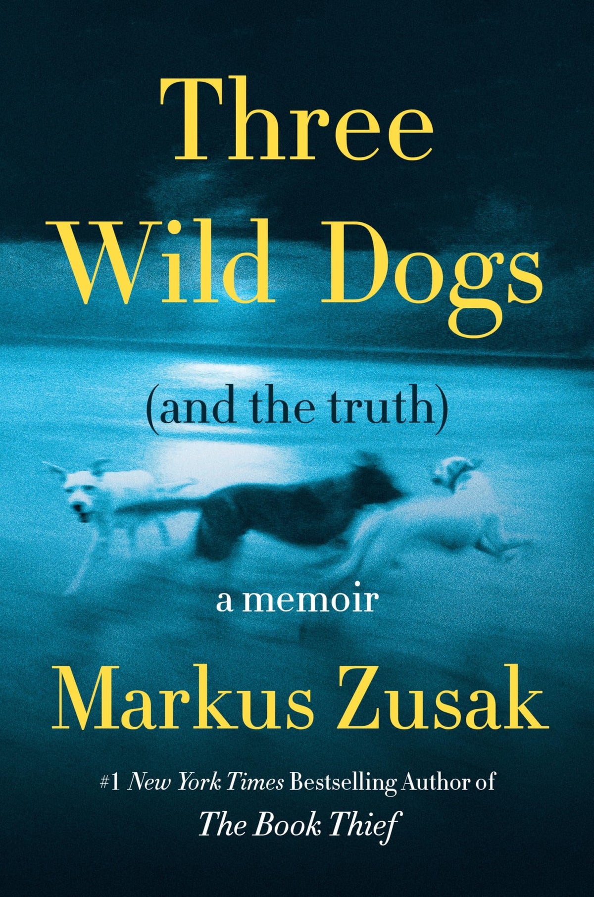 Three Wild Dogs (and the Truth) A Memoir
