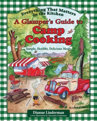A Glamper's Guide to Camp Cooking