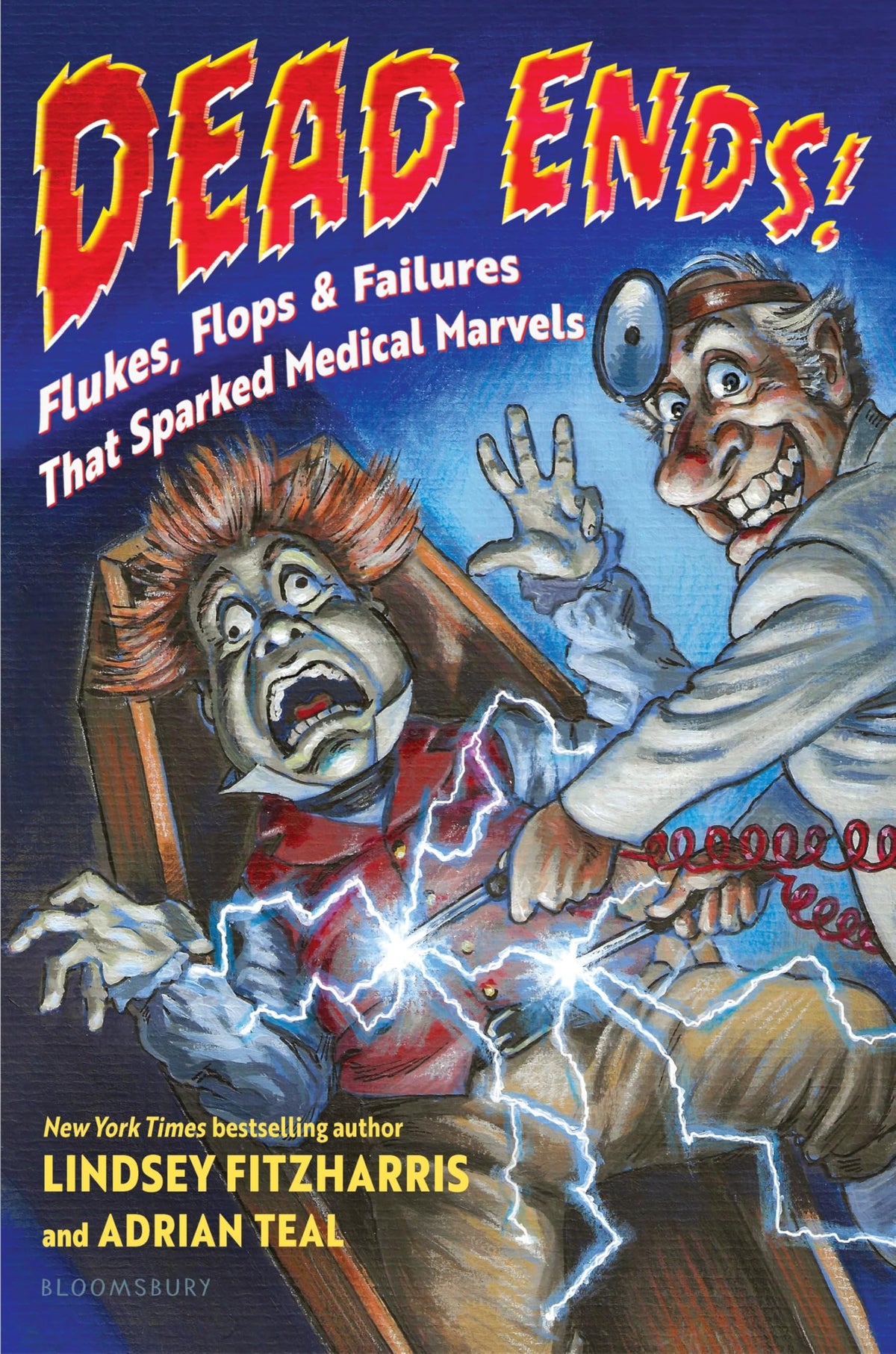 Dead Ends!: Flukes, Flops & Failures That Sparked Medical Marvels