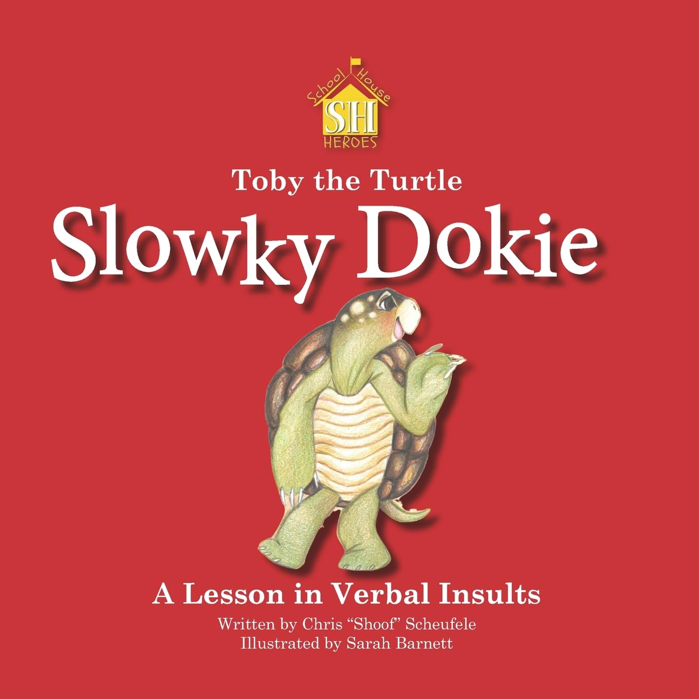 Toby the Turtle: Slowky Dokie (School House Heroes)