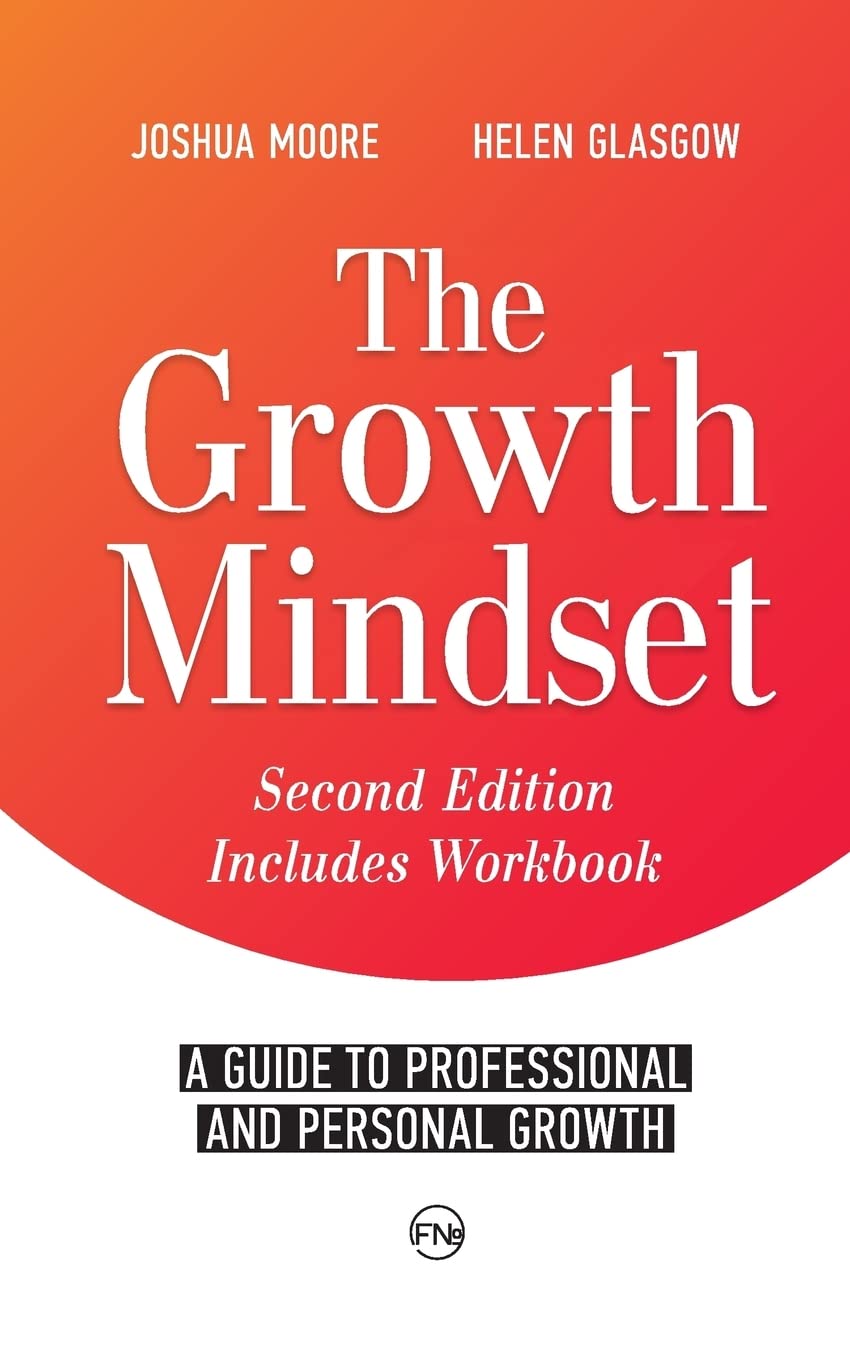 The Growth Mindset: a Guide to Professional and Personal Growth (The Art of Growth)