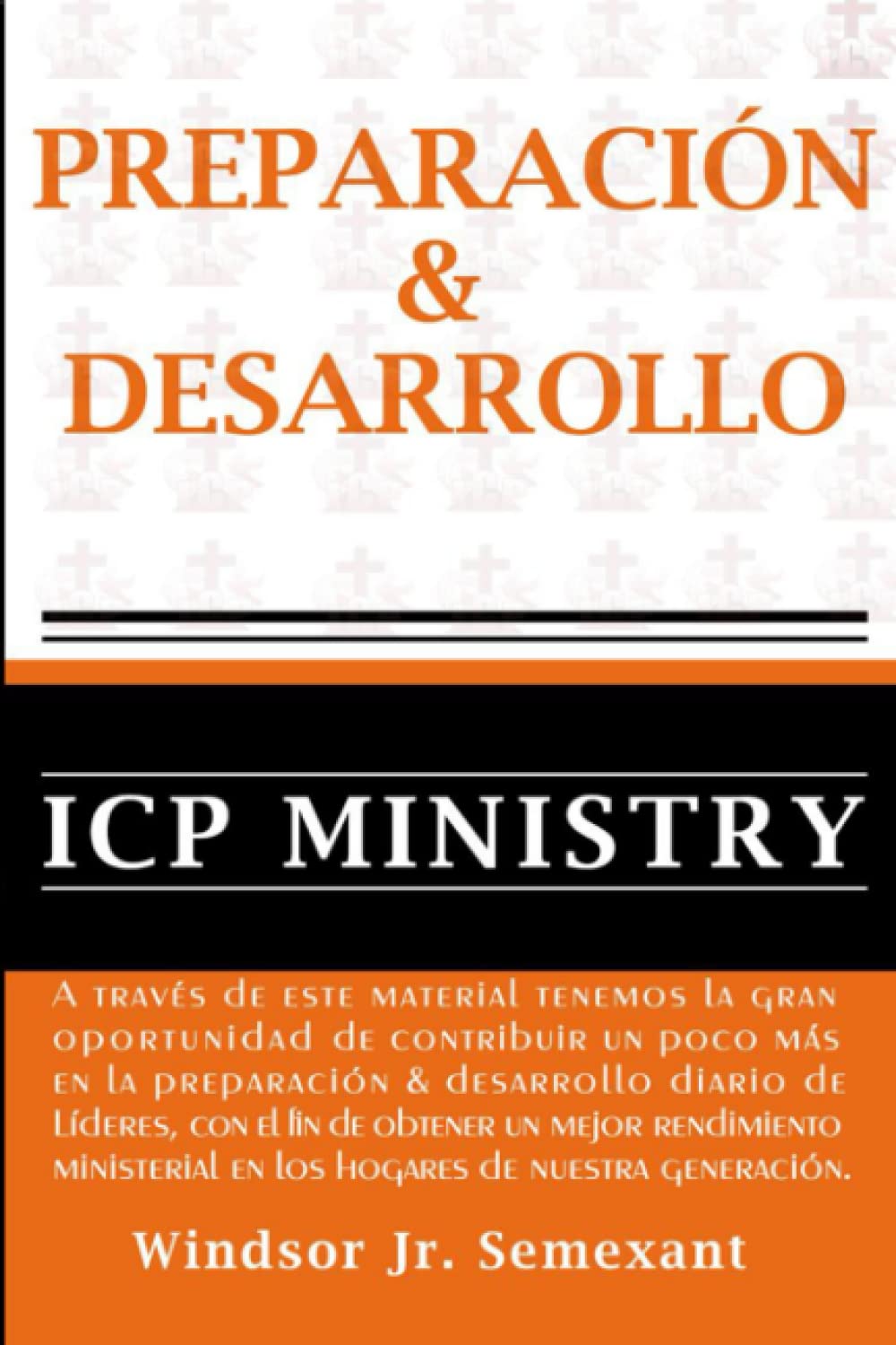 Preparacion & Desarrollo: Preparando, entrenando y capacitando lideres para un mejor rendimiento ministerial. (Spanish Edition)