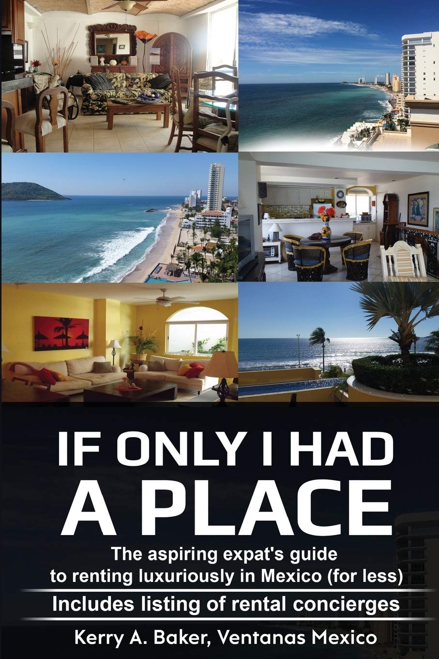 If Only I Had a Place: The Aspiring Expat's Guide to How to Rent Luxuriously in Mexico - 4187