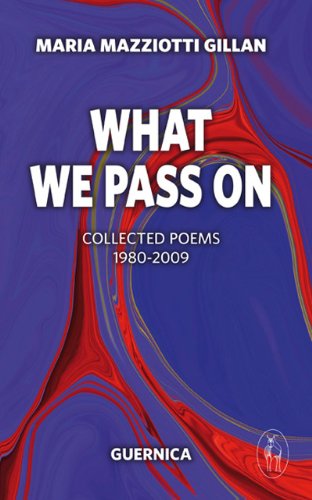 What We Pass On: Collected Poems: 1980-2009 (Essential Poets Series) - 766