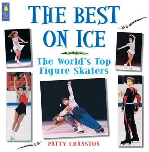 Best on Ice, The: The World’s Top Figure Skaters
