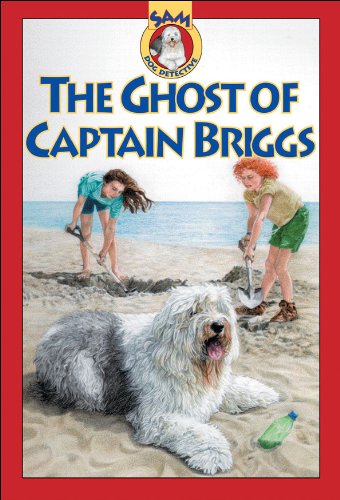 Ghost of Captain Briggs, The (Sam: Dog Detective)