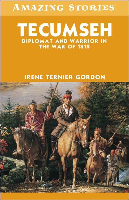 Tecumseh: Diplomat and Warrior in the War of 1812 (Amazing Stories) - 921