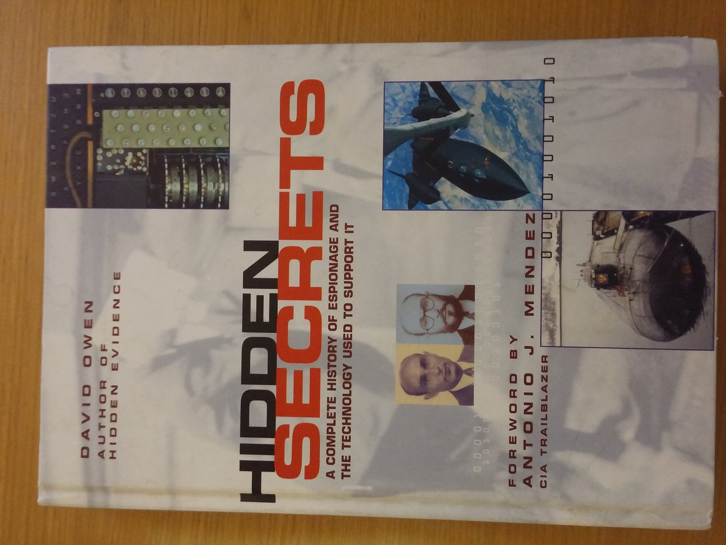 Hidden Secrets: The Complete History of Espionage and the Technology Used to Support It