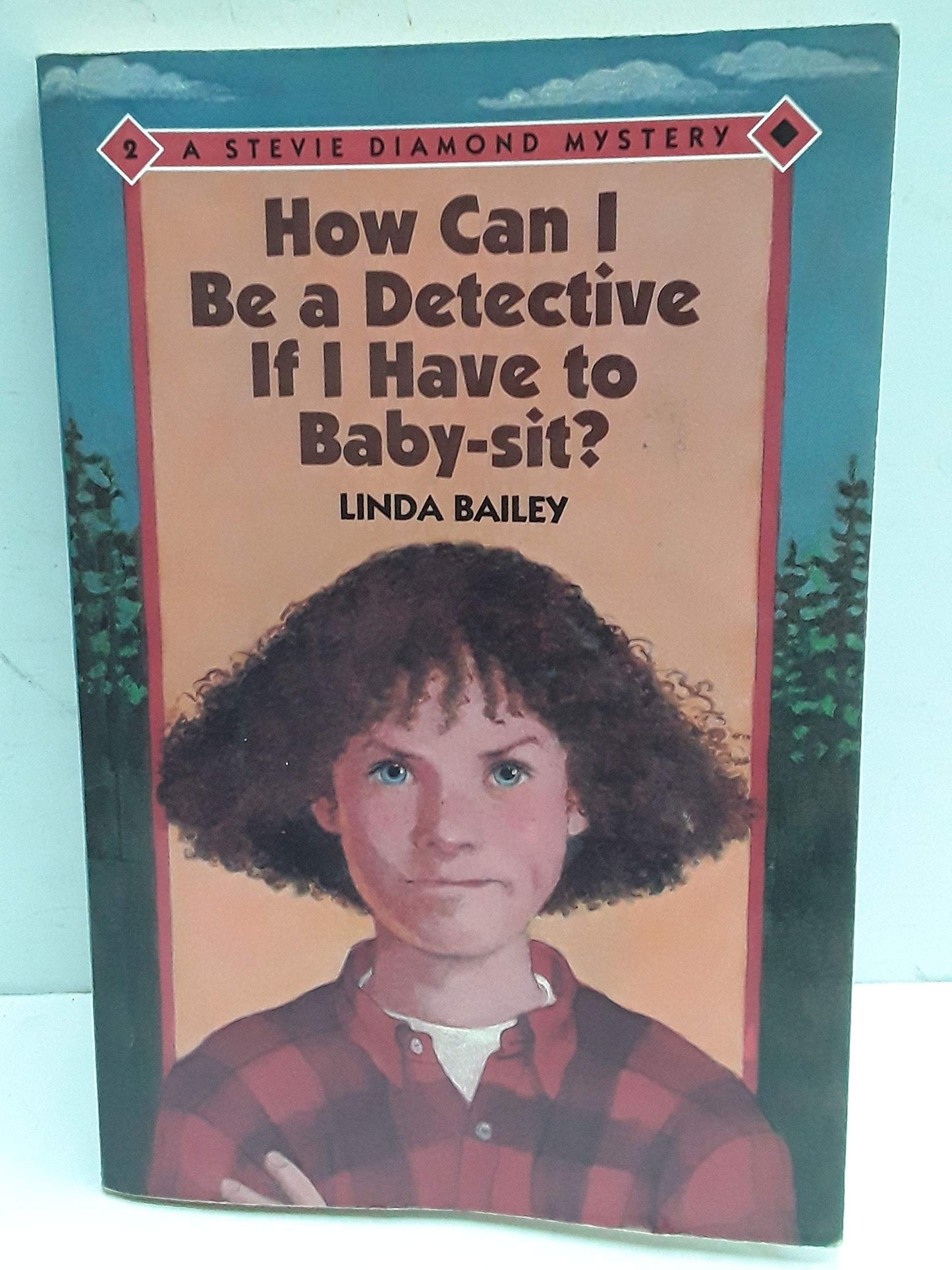 How Can I Be a Detective If I Have to Baby-Sit? (A Stevie Diamond Mystery)