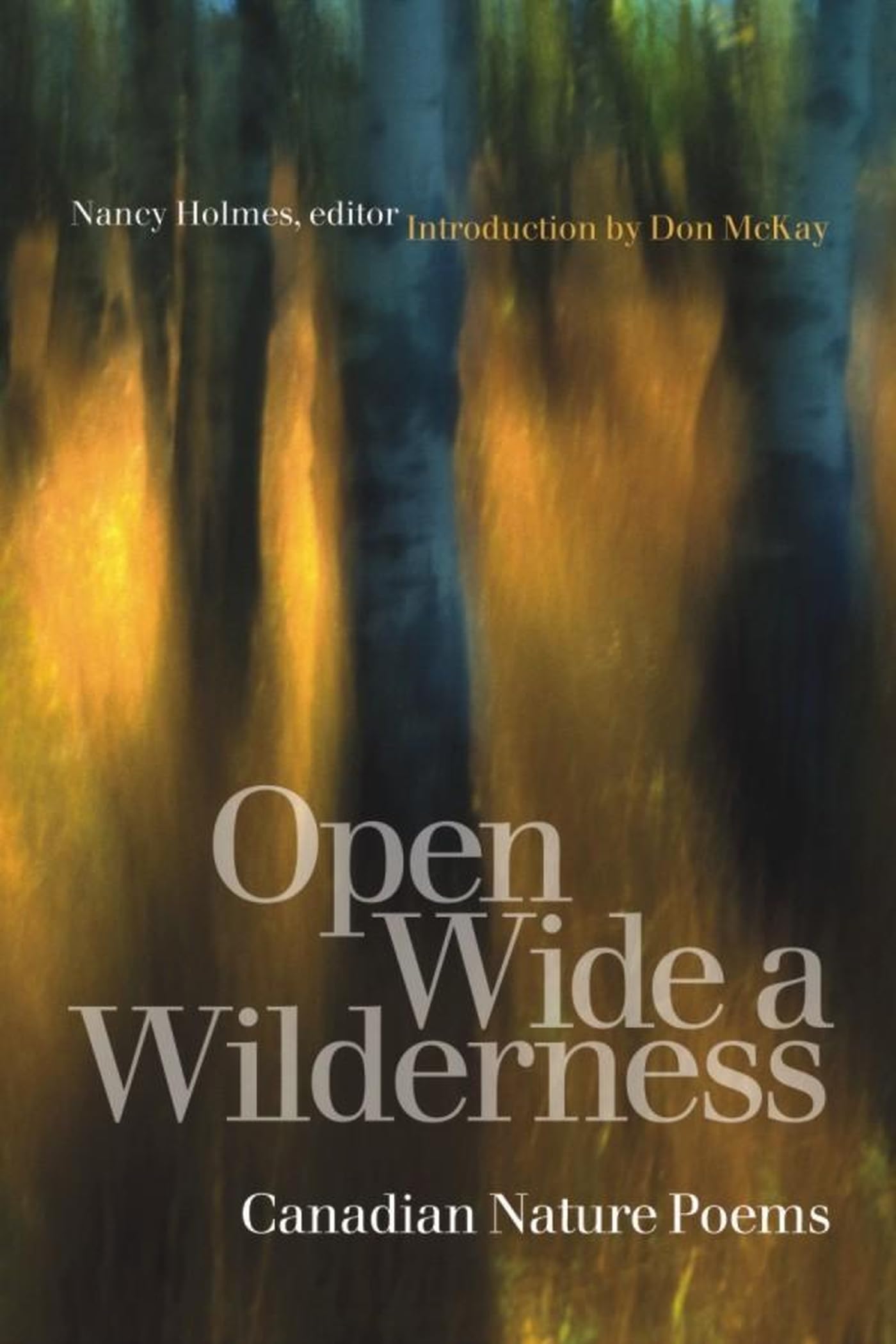 Open Wide a Wilderness: Canadian Nature Poems (Environmental Humanities)