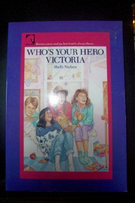 Who's Your Hero Victoria (Victoria Mahoney Series)
