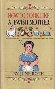 How to Cook Like a Jewish Mother