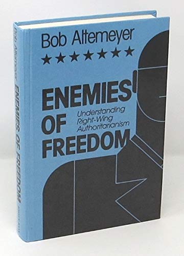 Enemies of Freedom: Understanding Right-Wing Authoritarianism (JOSSEY BASS SOCIAL AND BEHAVIORAL SCIENCE SERIES)