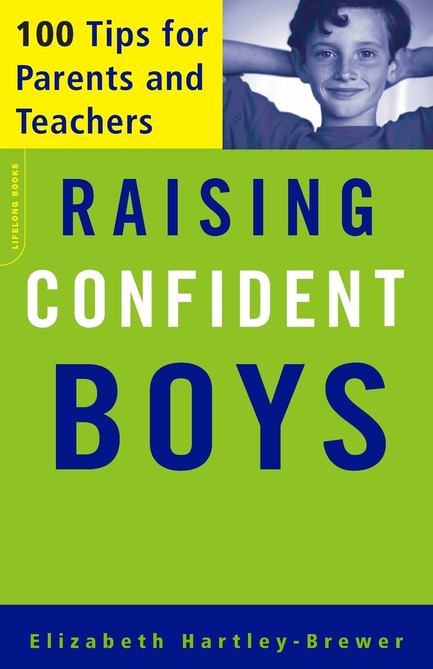 Raising Confident Boys: 100 Tips For Parents And Teachers
