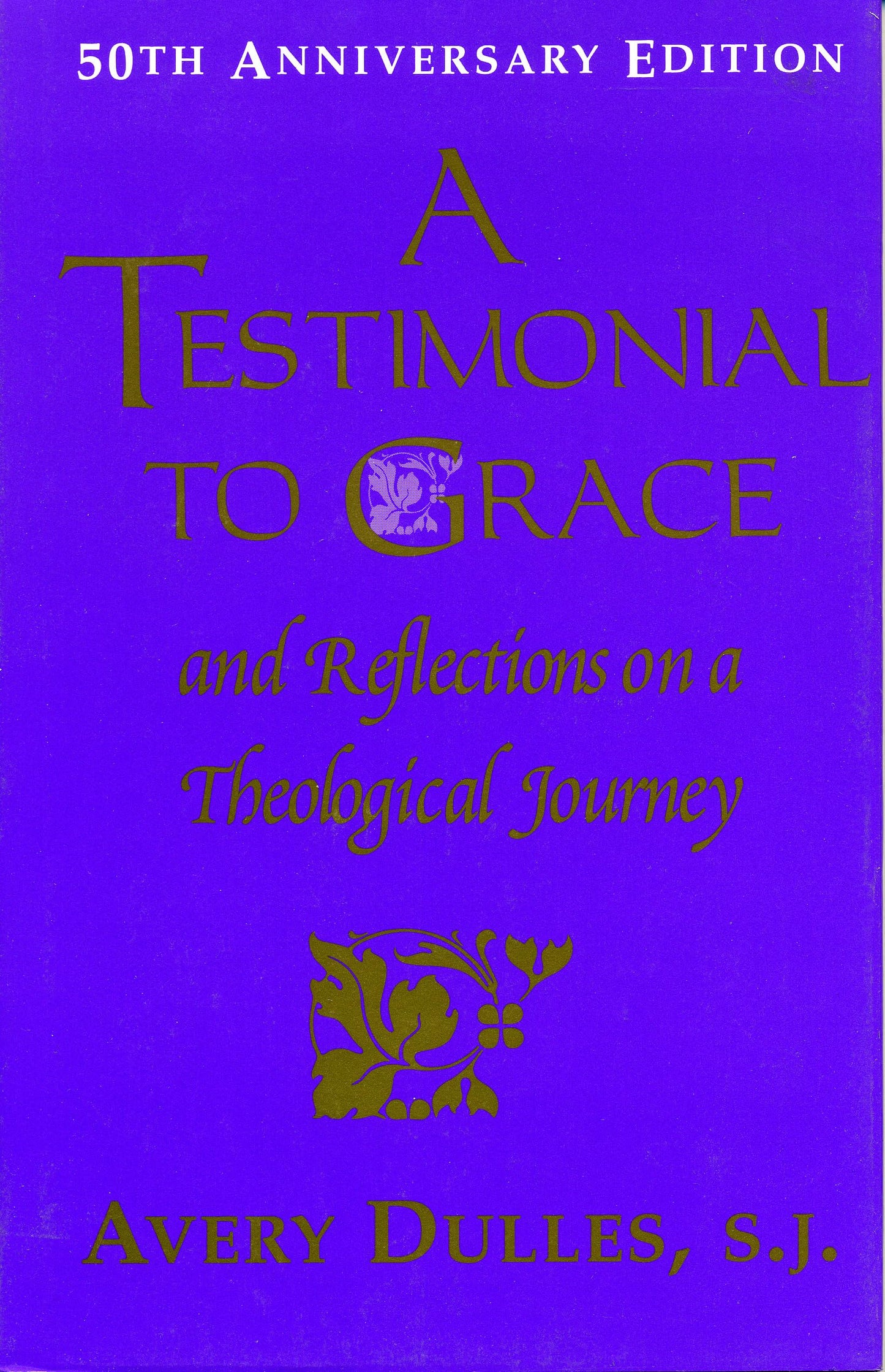 A Testimonial to Grace: and Reflections on a Theological Journey