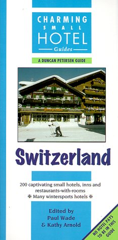 Charming Small Hotel Guides, Switzerland: With Liechtenstein - 6556