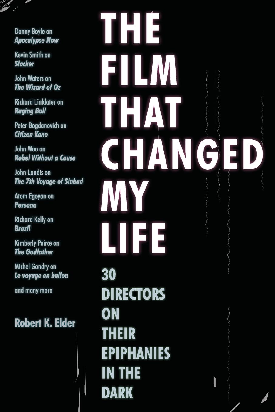 The Film That Changed My Life: 30 Directors on Their Epiphanies in the Dark - 61