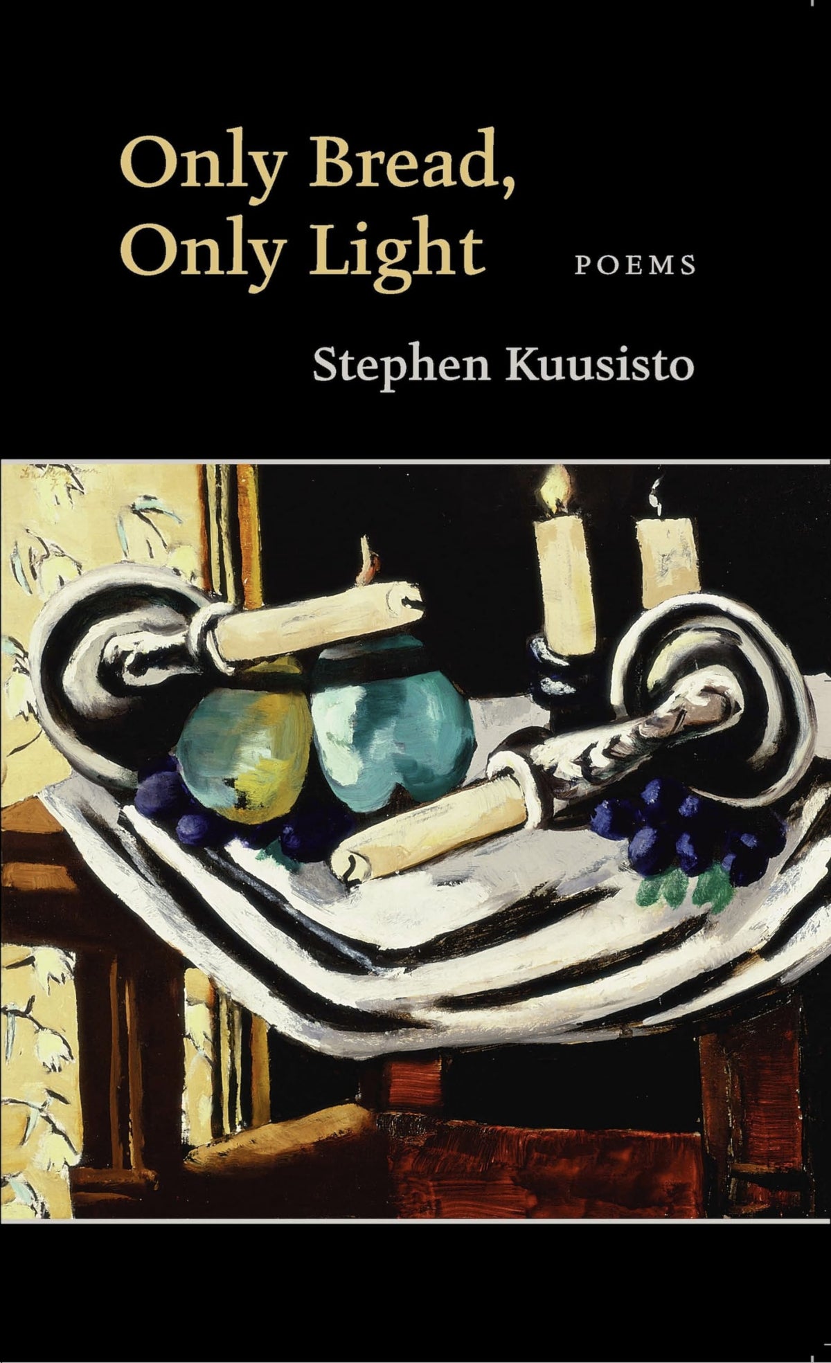 Only Bread, Only Light: Poems