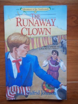 The Runaway Clown (Adventures of the Northwoods, Book 8)