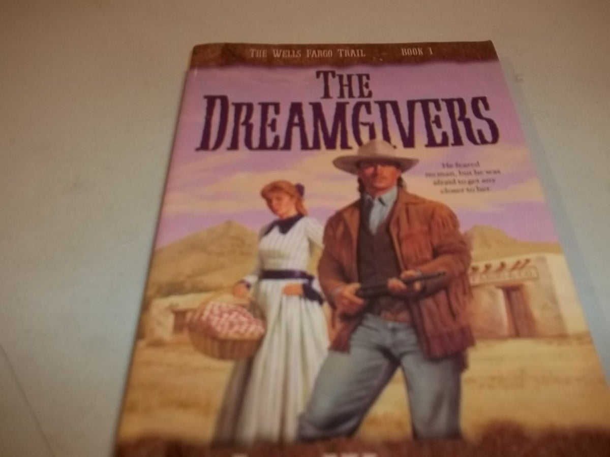 The Dreamgivers (Wells Fargo Trail, Book 1)