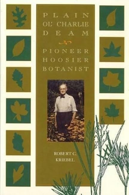 Plain Ol' Charlie Deam: Pioneer Hoosier Botanist