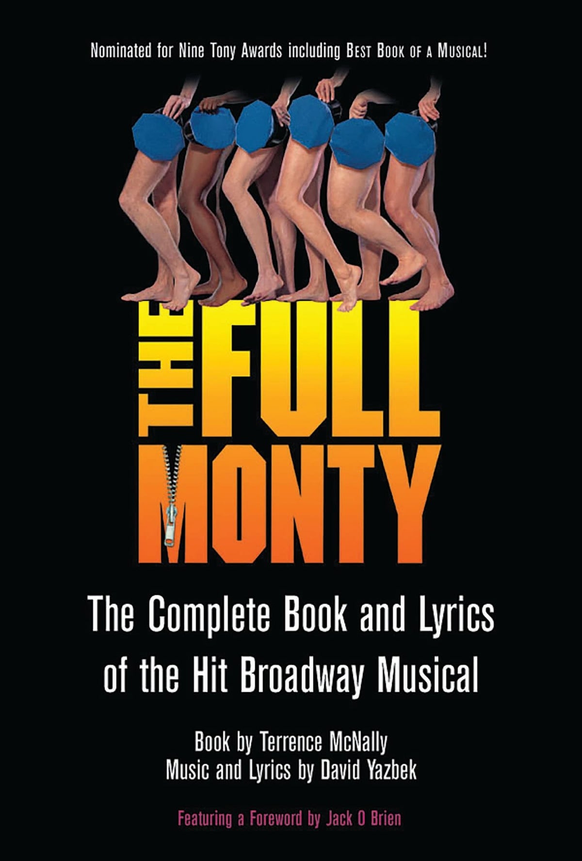 The Full Monty: The Complete Book and Lyrics of the Hit Broadway Musical (Applause Libretto Library)