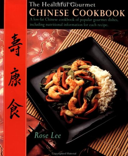 The Healthful Gourmet Chinese Cookbook