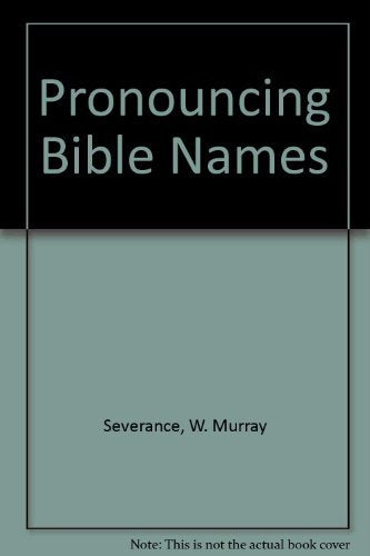 Pronouncing Bible Names
